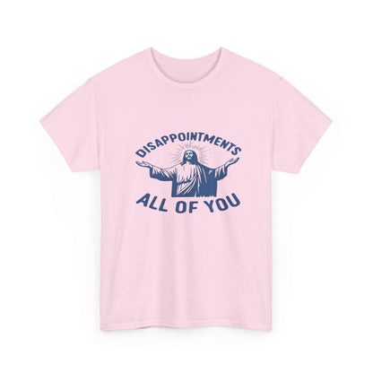 Disappointed Jesus  Tee
