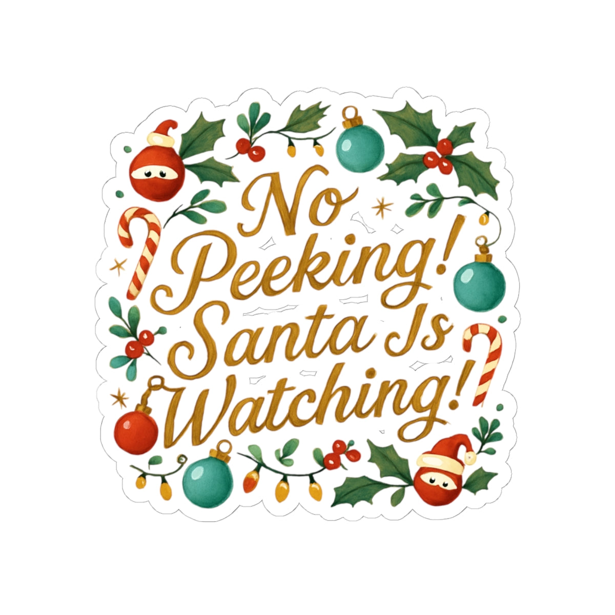 No Peeking! Santa Is Watching - Christmas Kiss-Cut Sticker