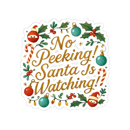 No Peeking! Santa Is Watching - Christmas Kiss-Cut Sticker