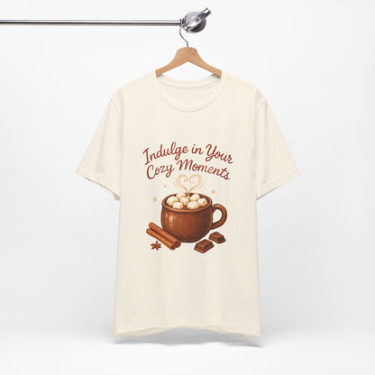 Cozy Moments Hot Cocoa Tee — "Indulge in Your Cozy Moments" Shirt