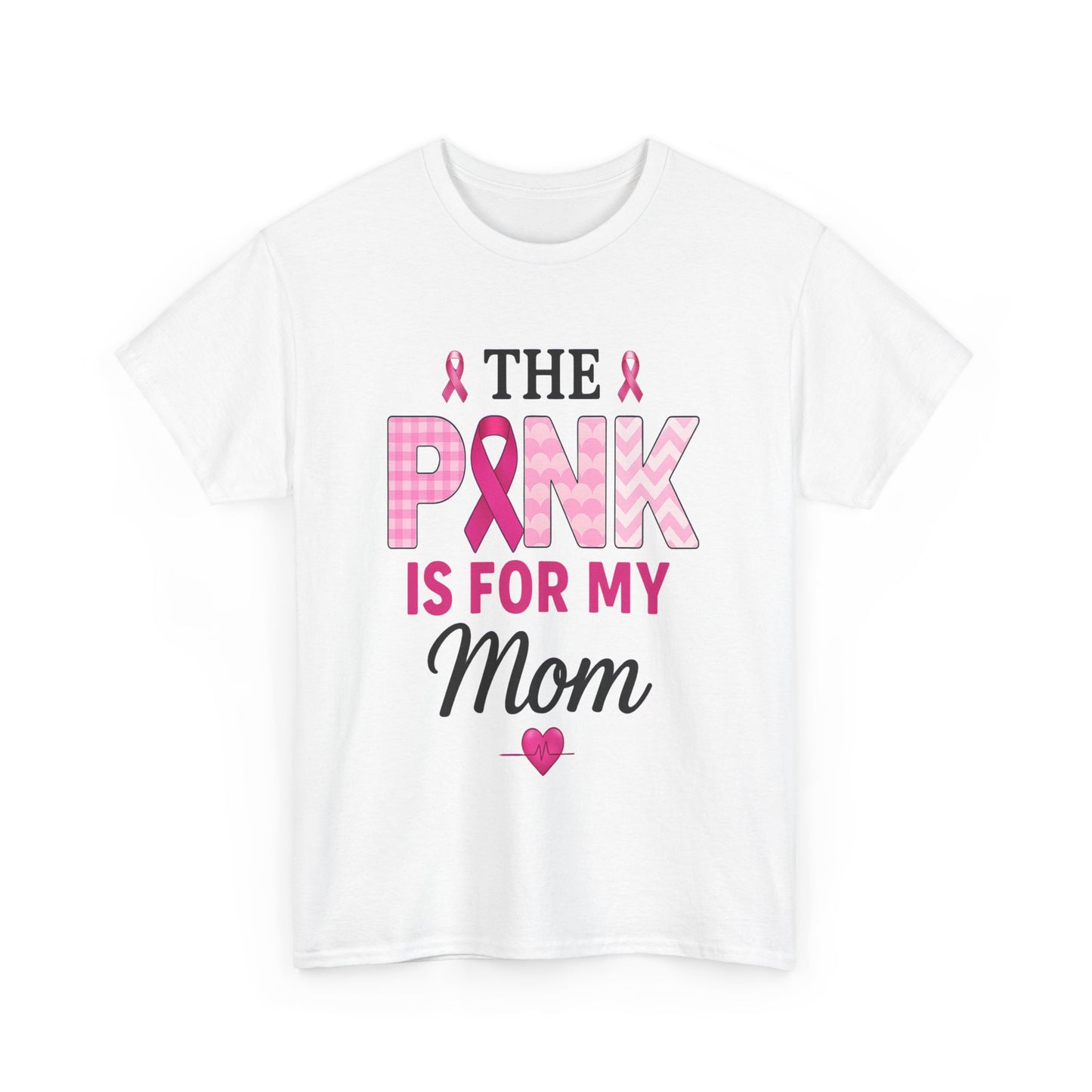 Pink Is For My Mom - Breast Cancer Awareness Tee