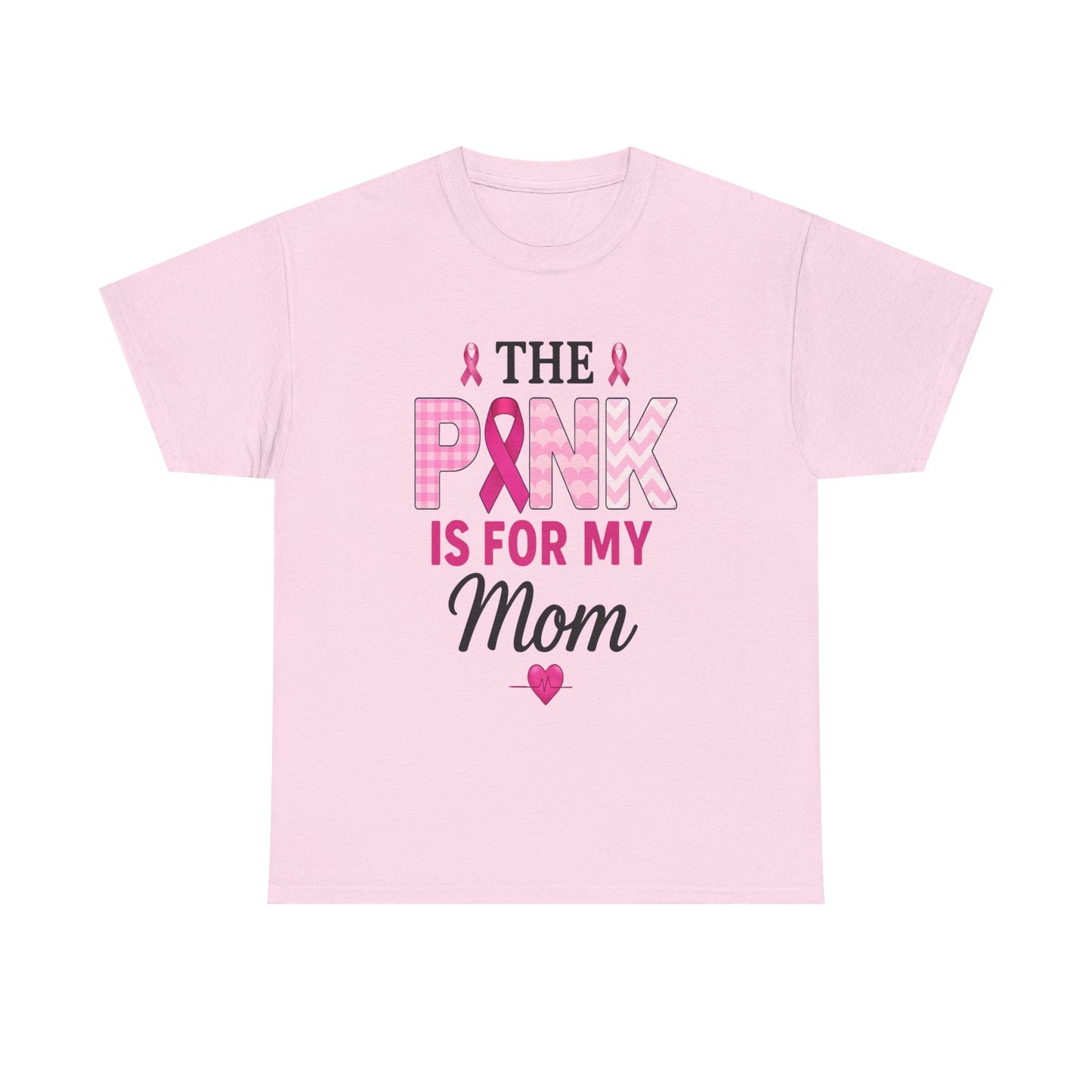 Pink Is For My Mom - Breast Cancer Awareness Tee