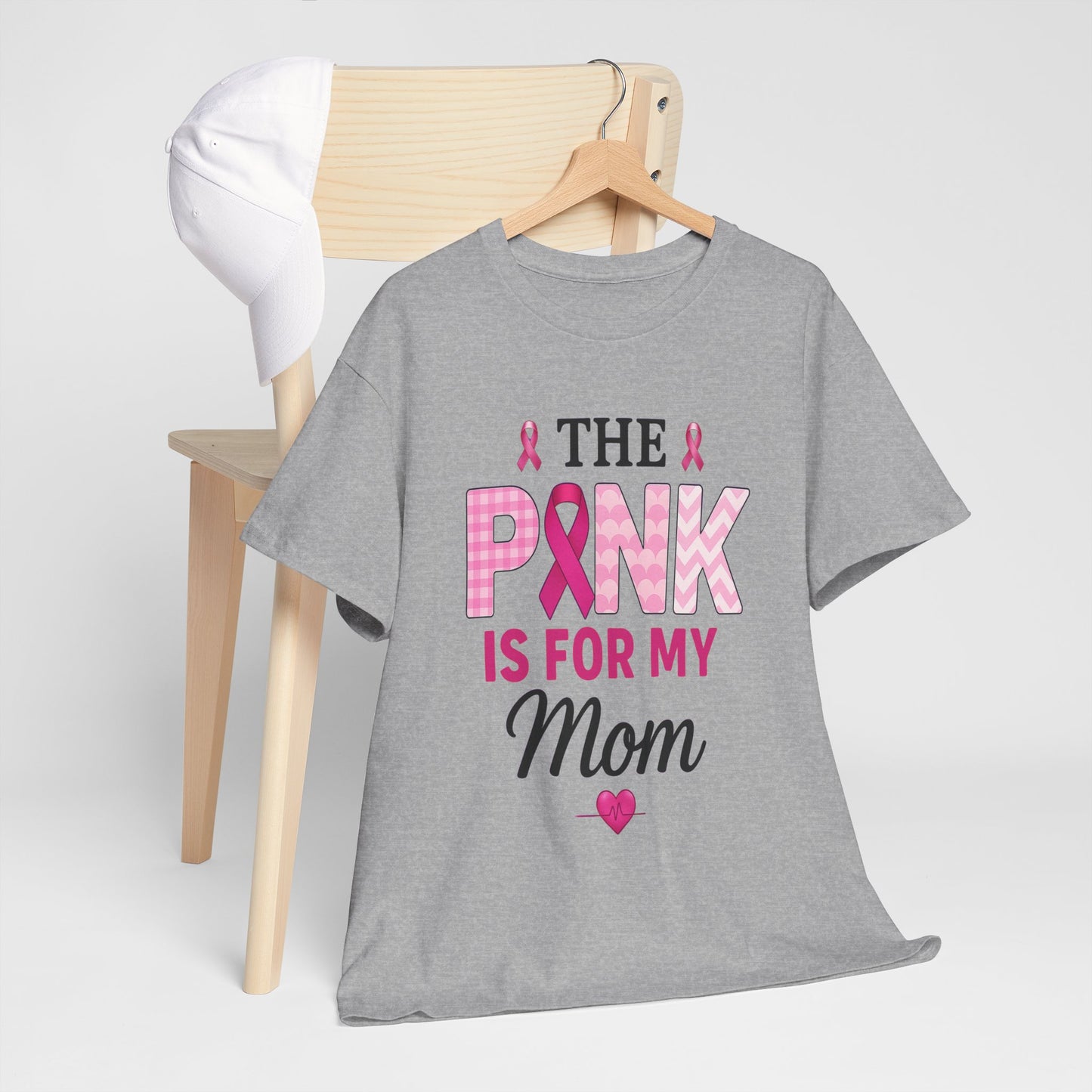 Pink Is For My Mom - Breast Cancer Awareness Tee
