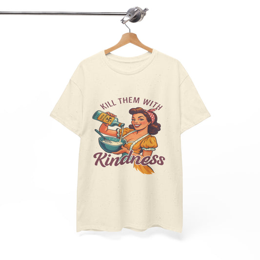 Kill Them With Kindness Baking Tee