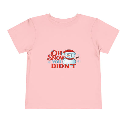 Oh Snow You Didn't! Toddler Christmas Tee