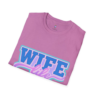 Wife Life T-Shirt, Cute Wife Tee, Unisex Graphic Shirt, Gift for Her, Couple's Apparel, Casual Wear, Birthday Gift