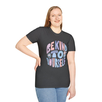 Be Kind to Yourself Unisex Softstyle T-Shirt, Positive Affirmation Tee, Relaxed Fit Shirt, Self Care Gift, Mindfulness Apparel