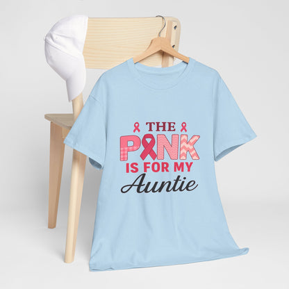 Pink Is For My Auntie: Breast Cancer Awareness Tee
