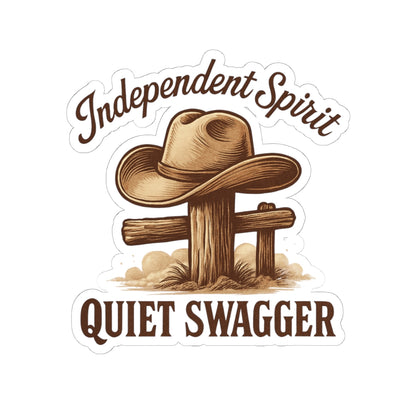 Quiet Swagger Cowboy Sticker — "Independent Spirit" Kiss-Cut Western Decal