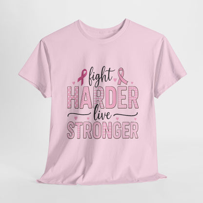 Fight Harder Live Stronger Breast Cancer Tee