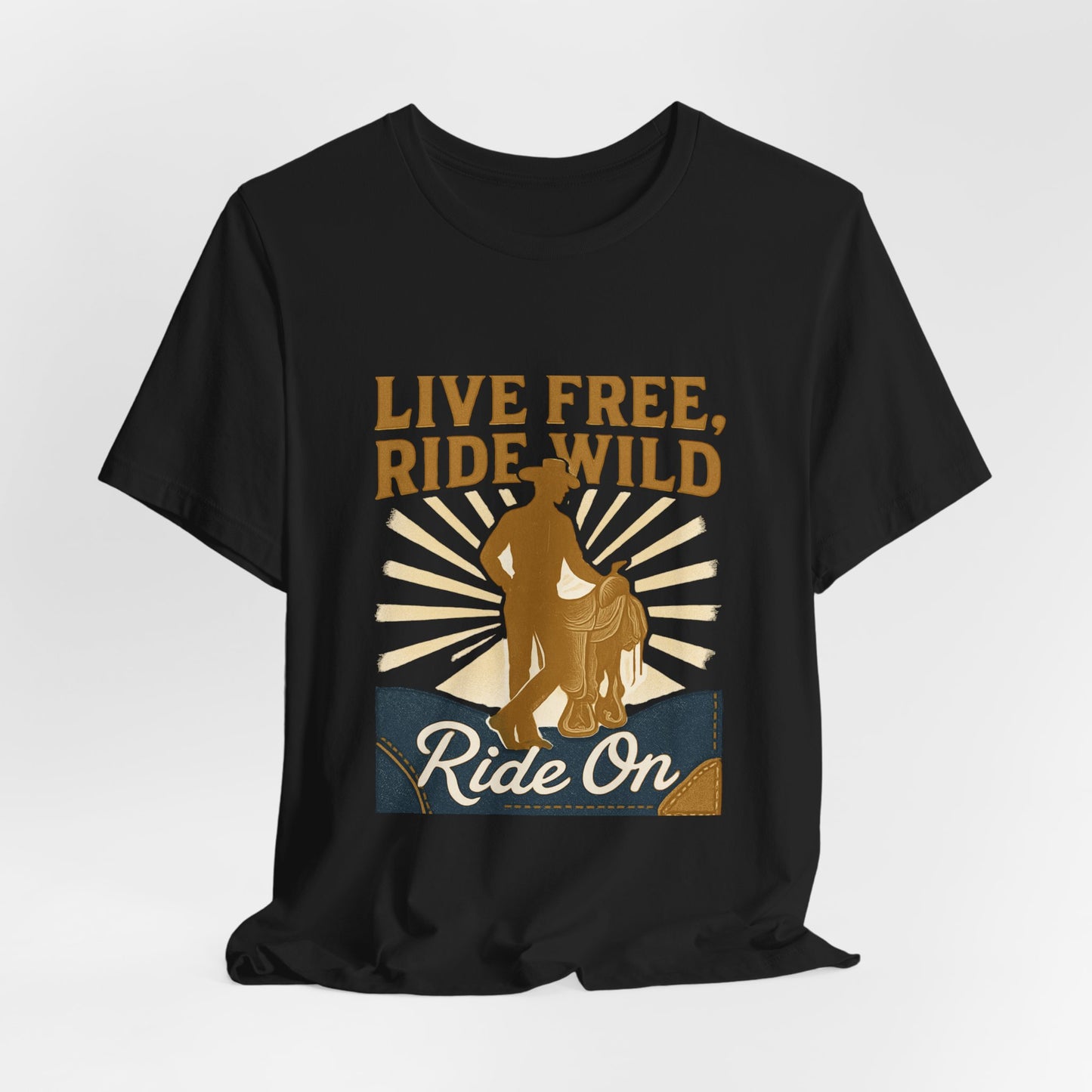Live Free, Ride Wild Cowboy T‑Shirt — 'Ride On' Western Rodeo Graphic Tee