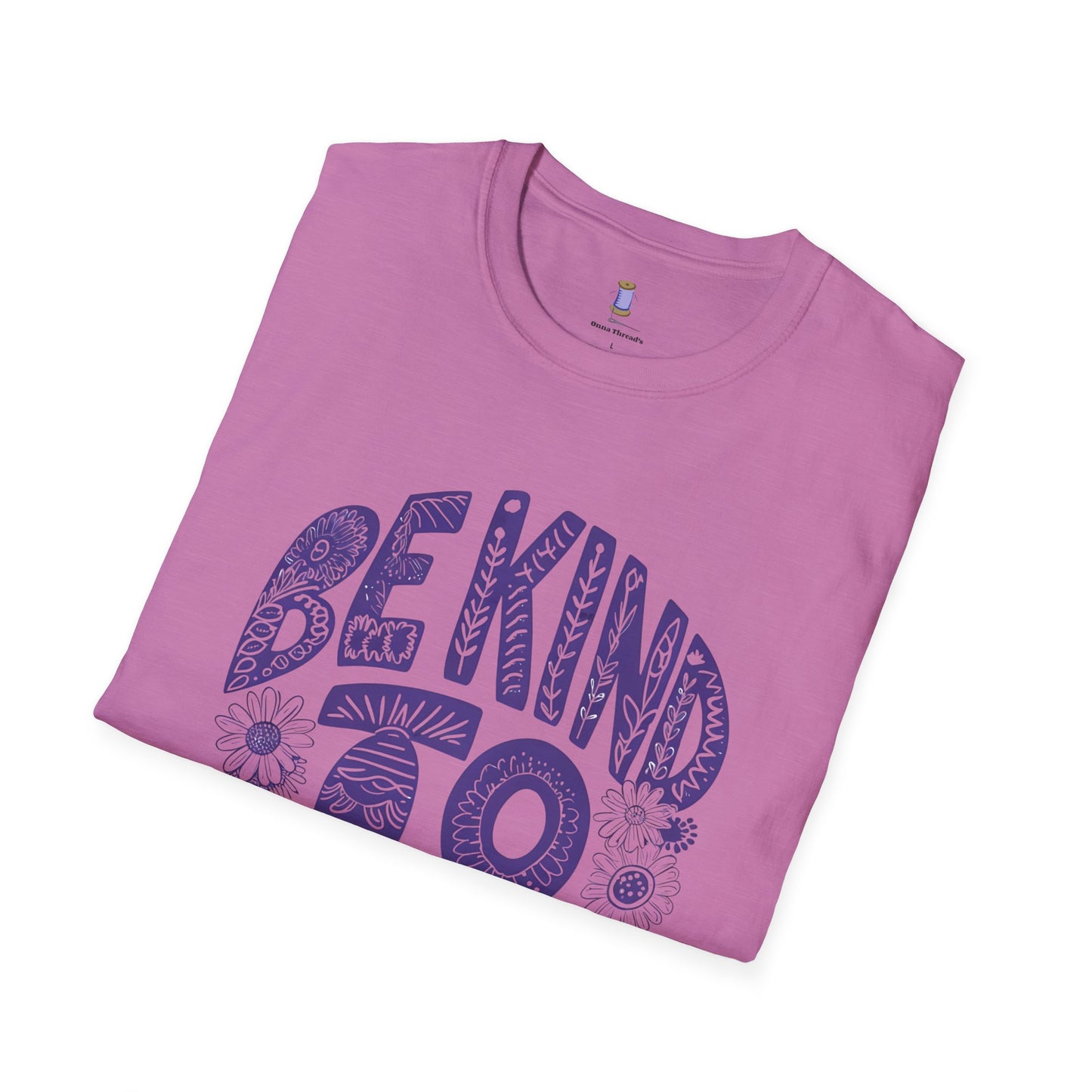 Be Kind to Yourself Unisex Softstyle T-Shirt | Positive Vibes Tee, Self-Care Gift, Relaxed Fit, Everyday Wear, Mindfulness Fashion