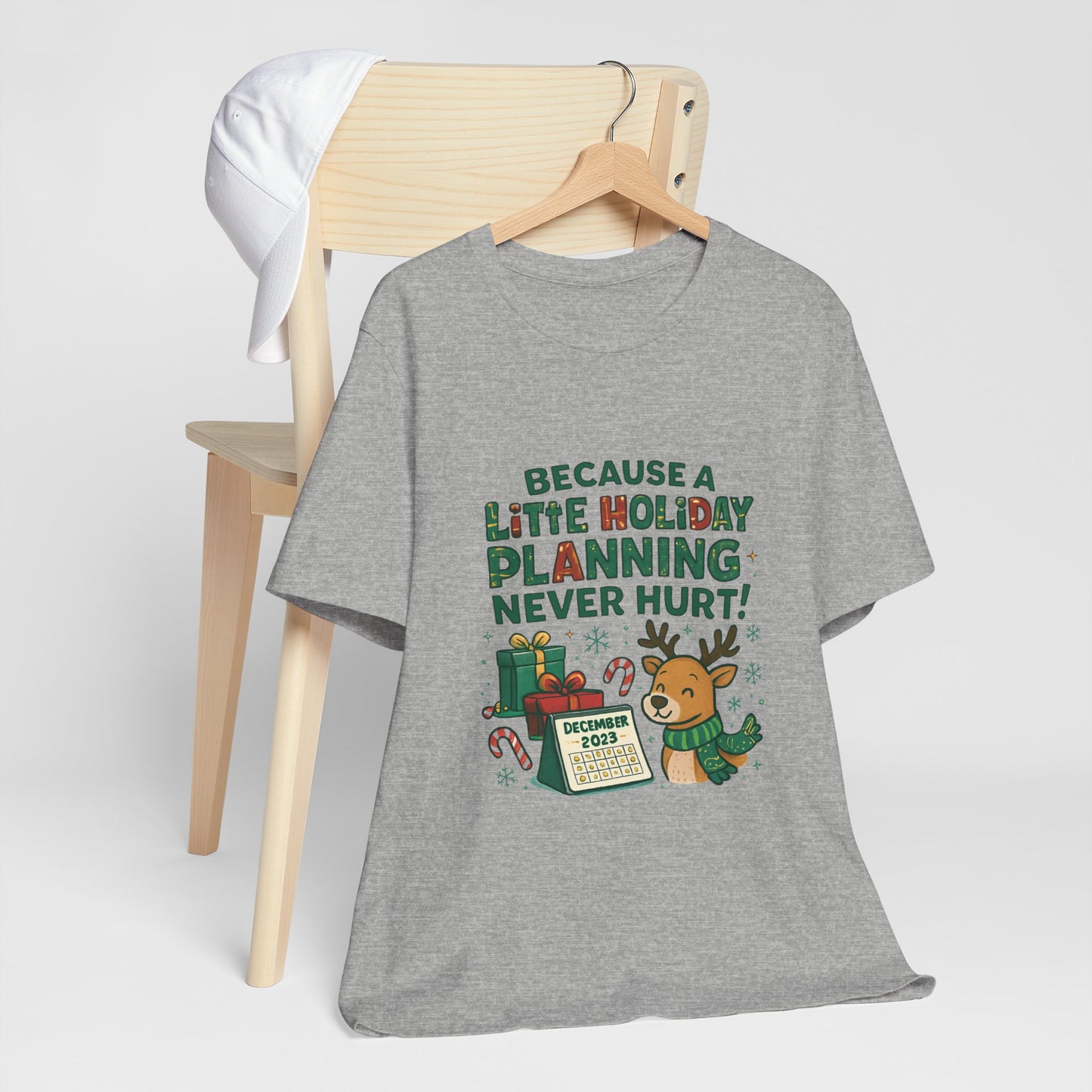 Because a Little Holiday Planning Never Hurt Tee — Cute Reindeer Christmas T‑Shirt