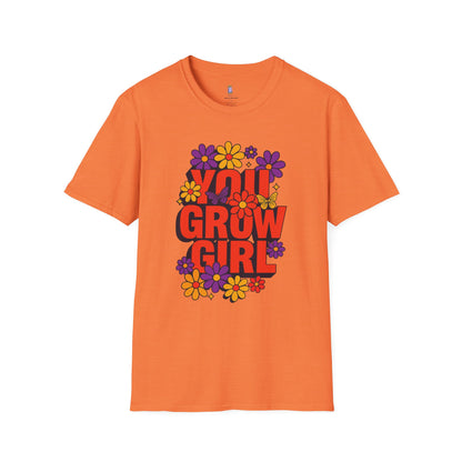 You Grow Girl Floral T-Shirt | Positive Vibes, Empowering Gift, Casual Wear, Spring Fashion, Everyday Comfort