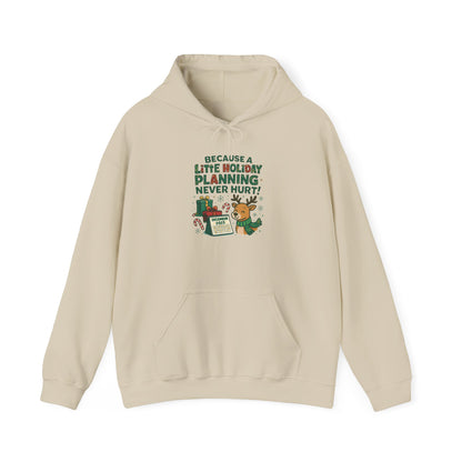 Holiday Planning Hoodie — "A Little Holiday Planning Never Hurt" Cute Reindeer Christmas Sweatshirt
