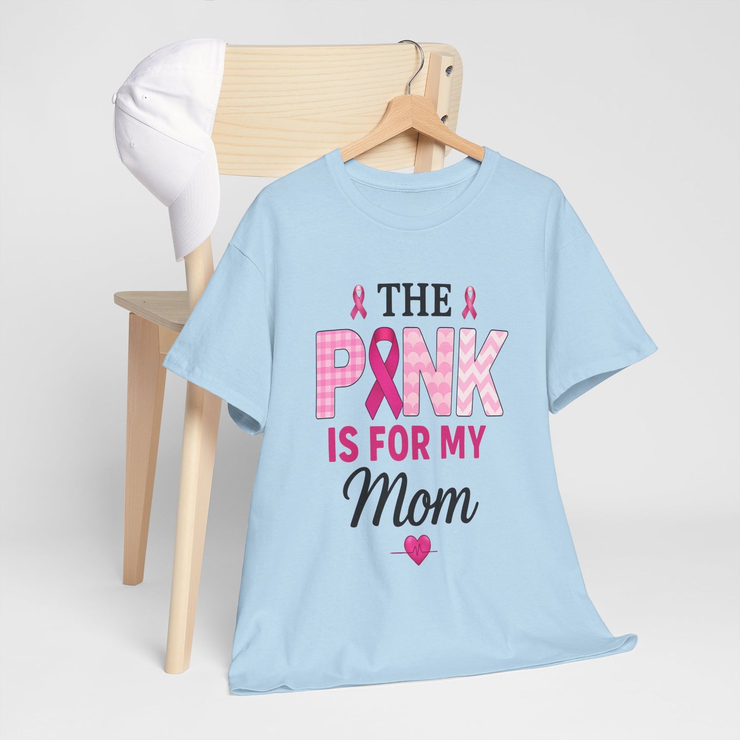 Pink Is For My Mom - Breast Cancer Awareness Tee