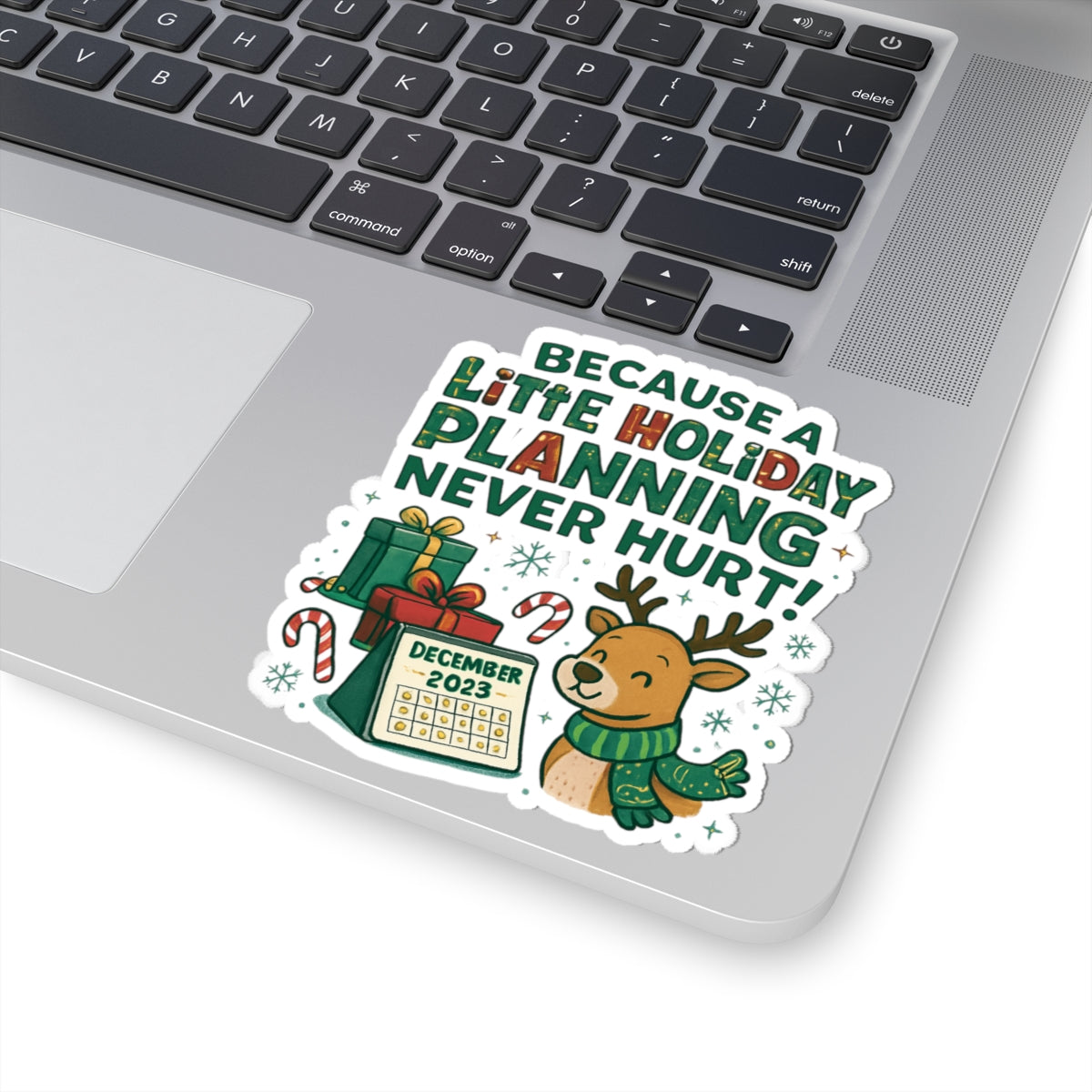 Holiday Planning Reindeer Sticker — "Because a Little Holiday Planning Never Hurt" Kiss-Cut Decal