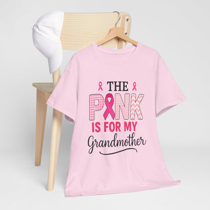 The Pink Is for My Grandmother – Breast Cancer Awareness Tee