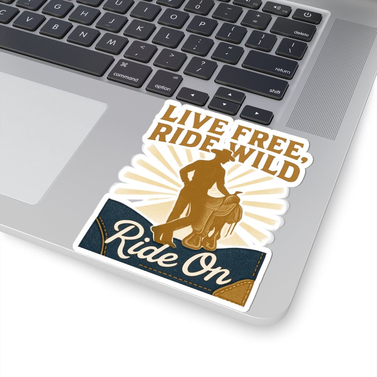 Ride On Cowboy Sticker — "Live Free, Ride Wild" Kiss-Cut Vinyl Sticker