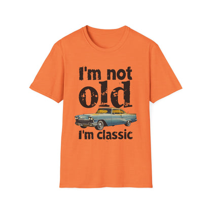 Classic Car Unisex T-Shirt - I'm Not Old, Vintage Humor Tee for Car Lovers, Father's Day Gift, Retro Style Shirt, Birthday Present