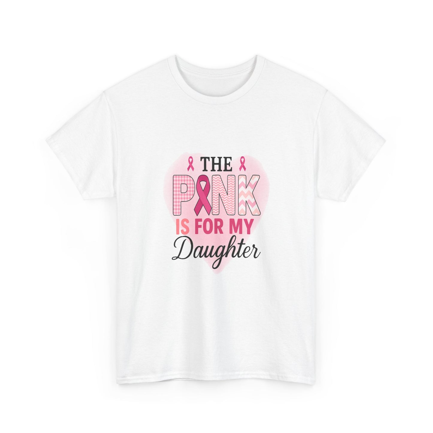 Pink is for My Daughter: Breast Cancer Awareness Tee