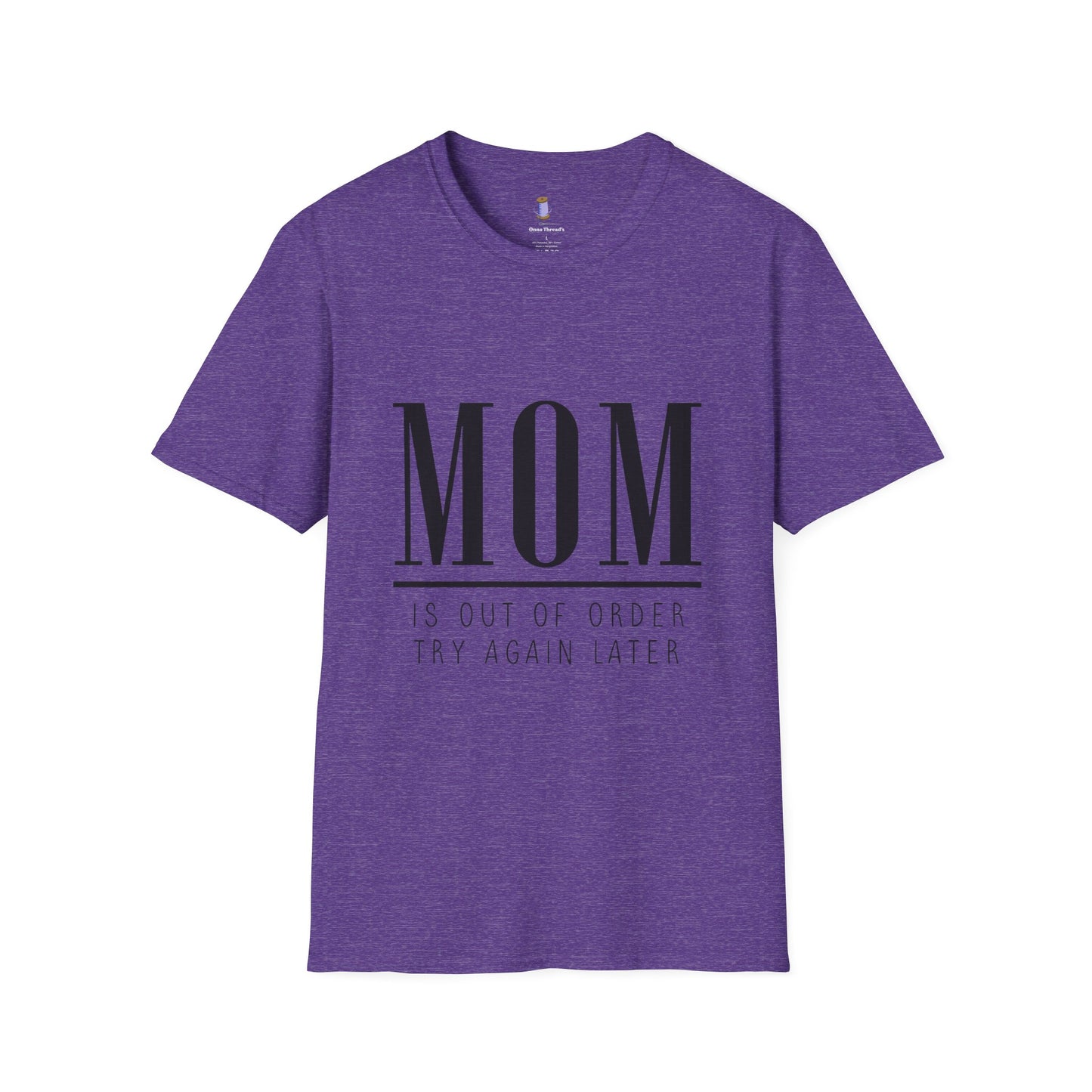 Mom Is Out of Order T-Shirt, Funny Mother's Day Gift, Unisex Tee, Relaxed Fit Casual Wear, Humor Shirt for Moms