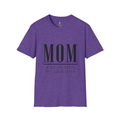 Mom Is Out of Order T-Shirt, Funny Mother's Day Gift, Unisex Tee, Relaxed Fit Casual Wear, Humor Shirt for Moms