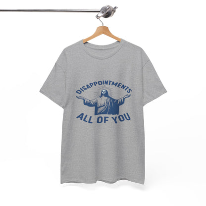 Disappointed Jesus  Tee