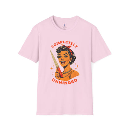 Completely Unhinged T-Shirt, Funny Apparel, Unisex Graphic Tee, Quirky Gift, Vintage Style Shirt, Retro Humor Clothing