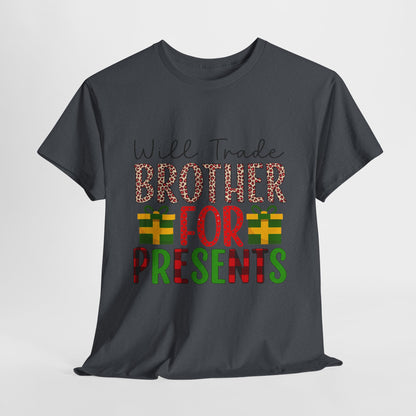 Will Trade Brother for Presents - Christmas Tee