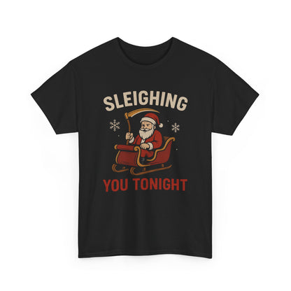 Sleighing You Tonight - Dark Humor Holiday Tee