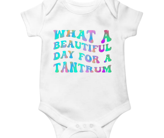 What A Beautiful Day For A Tantrum Onesie