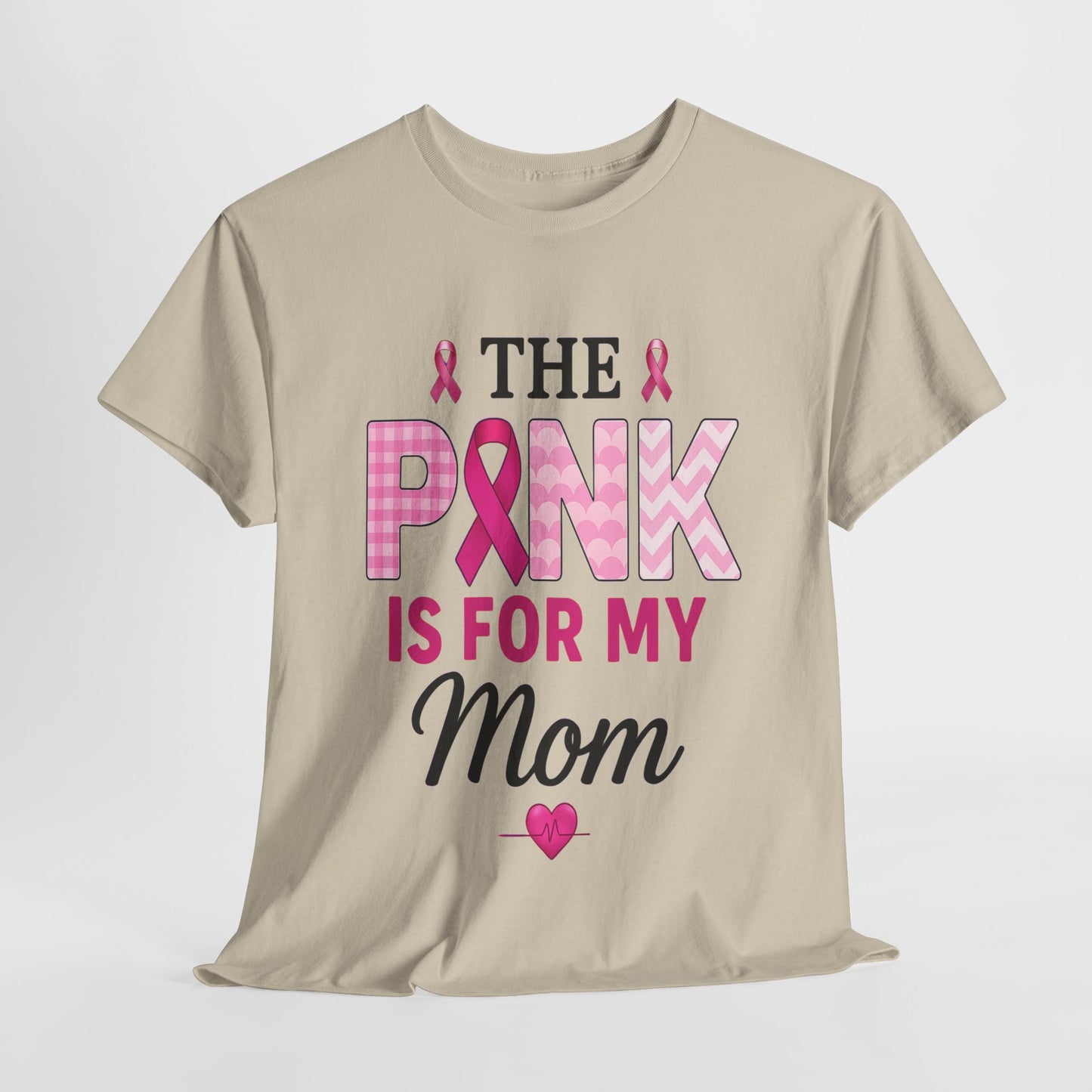Pink Is For My Mom - Breast Cancer Awareness Tee