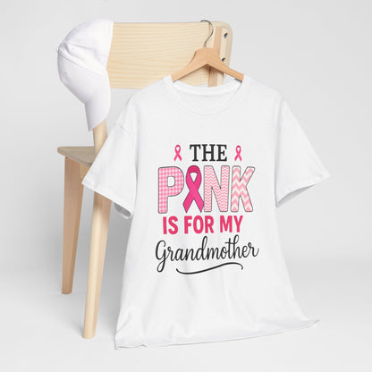 The Pink Is for My Grandmother – Breast Cancer Awareness Tee