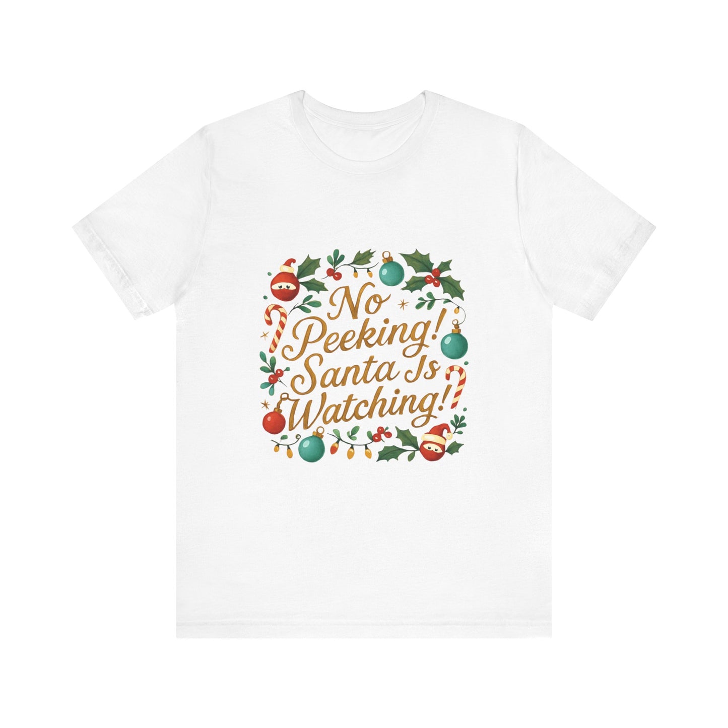 No Peeking! Santa Is Watching Christmas Tee