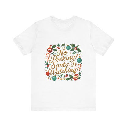 No Peeking! Santa Is Watching Christmas Tee