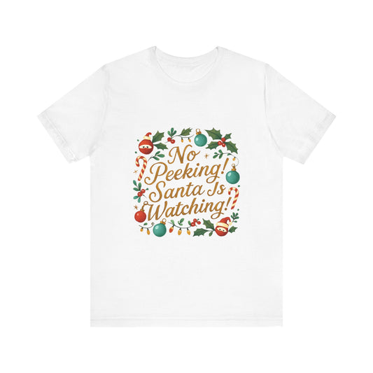 No Peeking! Santa Is Watching Christmas Tee