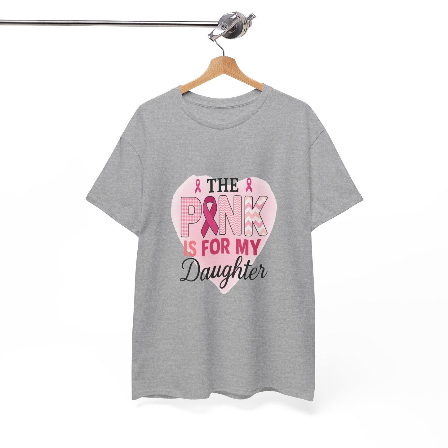 Pink is for My Daughter: Breast Cancer Awareness Tee