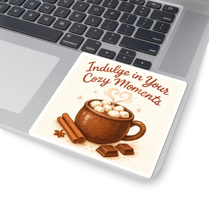 Cozy Hot Chocolate Sticker — "Indulge in Your Cozy Moments" Kiss-Cut Decal