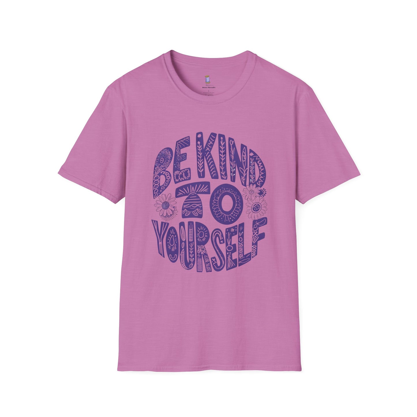 Be Kind to Yourself Unisex Softstyle T-Shirt | Positive Vibes Tee, Self-Care Gift, Relaxed Fit, Everyday Wear, Mindfulness Fashion
