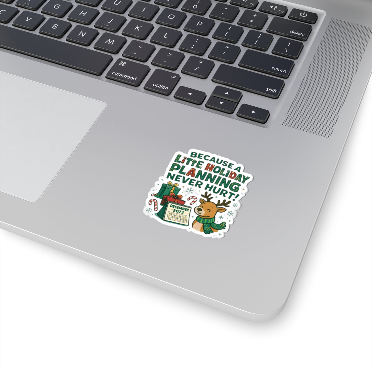 Holiday Planning Reindeer Sticker — "Because a Little Holiday Planning Never Hurt" Kiss-Cut Decal