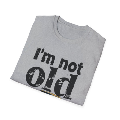 Classic Car Unisex T-Shirt - I'm Not Old, Vintage Humor Tee for Car Lovers, Father's Day Gift, Retro Style Shirt, Birthday Present