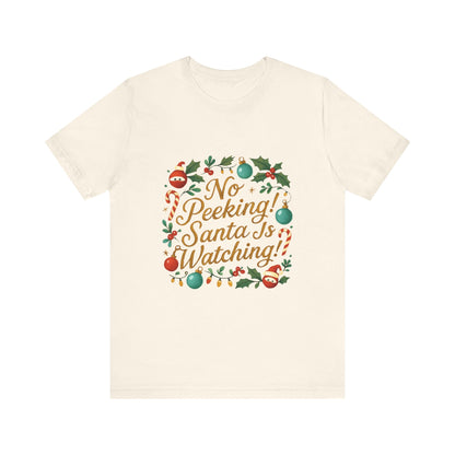 No Peeking! Santa Is Watching Christmas Tee