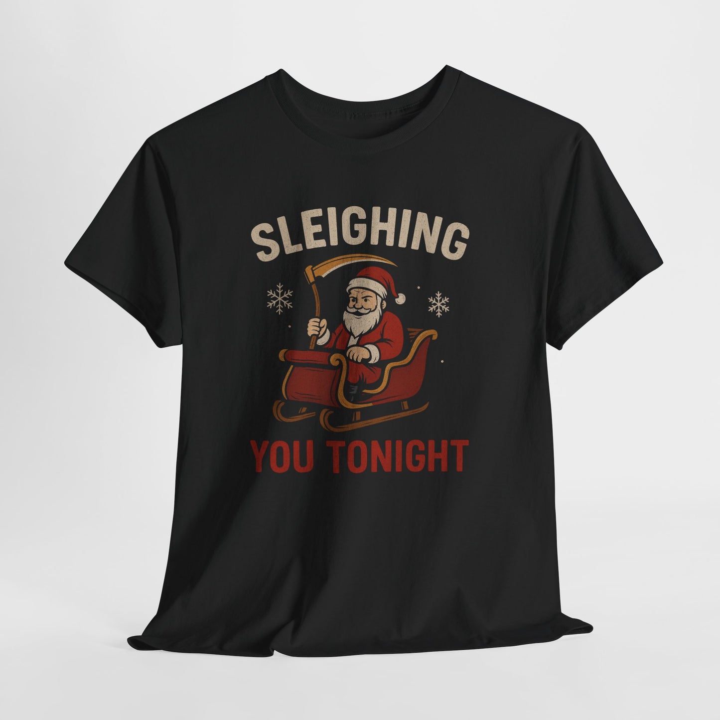 Sleighing You Tonight - Dark Humor Holiday Tee