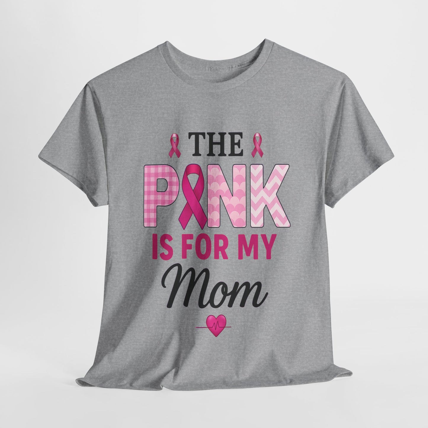 Pink Is For My Mom - Breast Cancer Awareness Tee