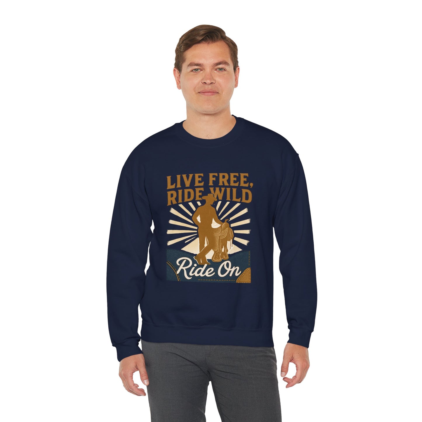 Ride On Sweatshirt — "Live Free, Ride Wild" Cowboy Western Crewneck