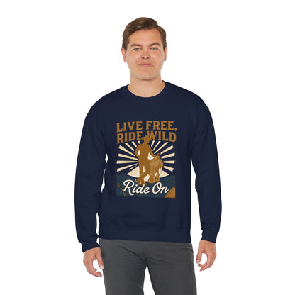 Ride On Sweatshirt — "Live Free, Ride Wild" Cowboy Western Crewneck