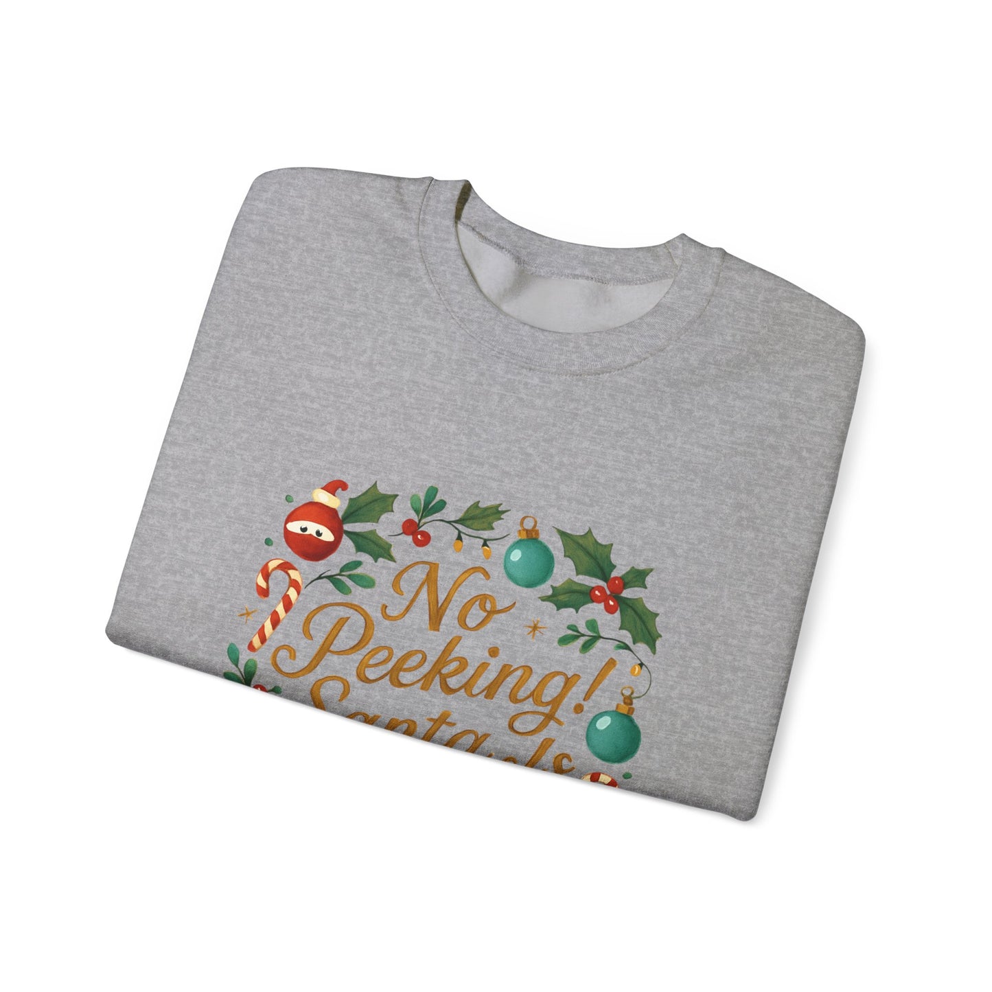 No Peeking! Santa Is Watching Christmas Sweatshirt