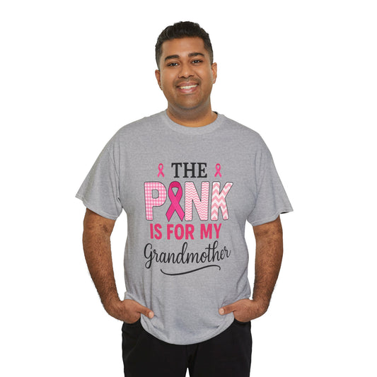 The Pink Is for My Grandmother – Breast Cancer Awareness Tee