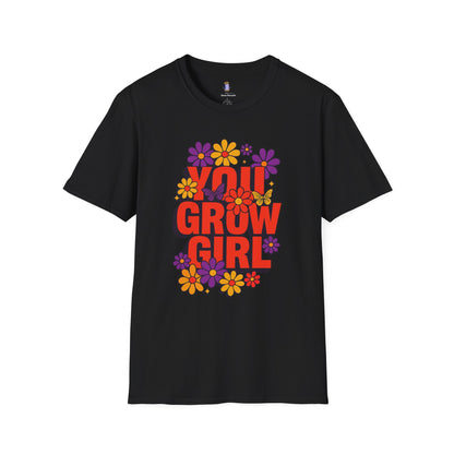 You Grow Girl Floral T-Shirt | Positive Vibes, Empowering Gift, Casual Wear, Spring Fashion, Everyday Comfort